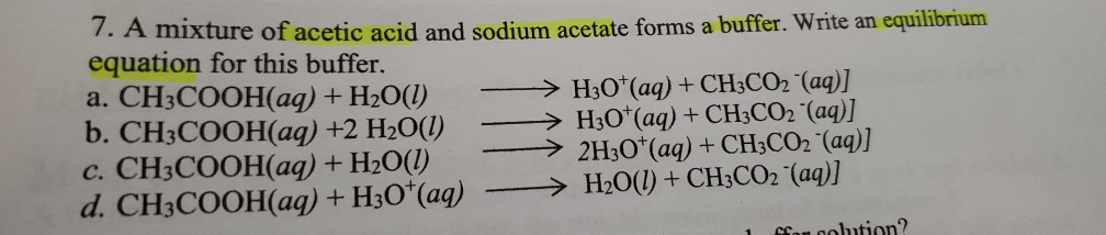 Solved 7 A Mixture Of Acetic Acid And Sodium Acetate Forms 6038