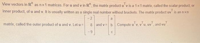 Solved View vectors in Rn as n×1 matrices. For u and v in | Chegg.com