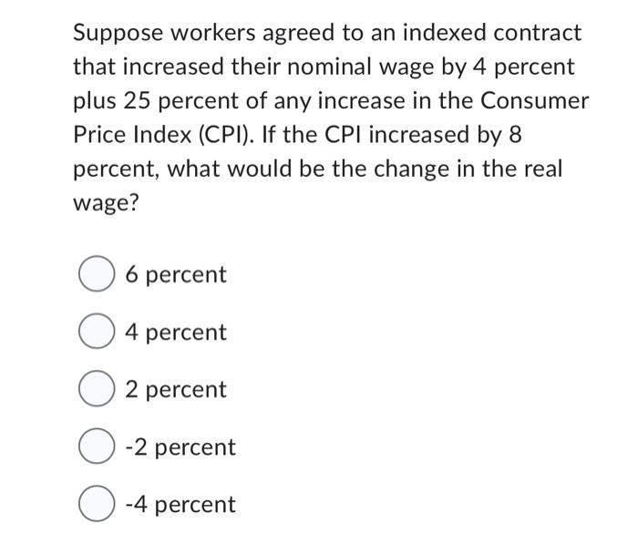 solved-suppose-workers-agreed-to-an-indexed-contract-tha