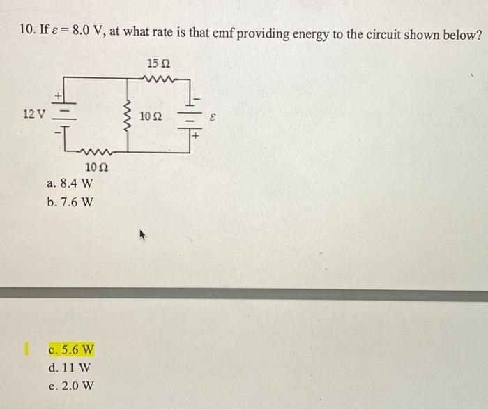 Solved 10. If & = 8.0 V, at what rate is that emf providing | Chegg.com