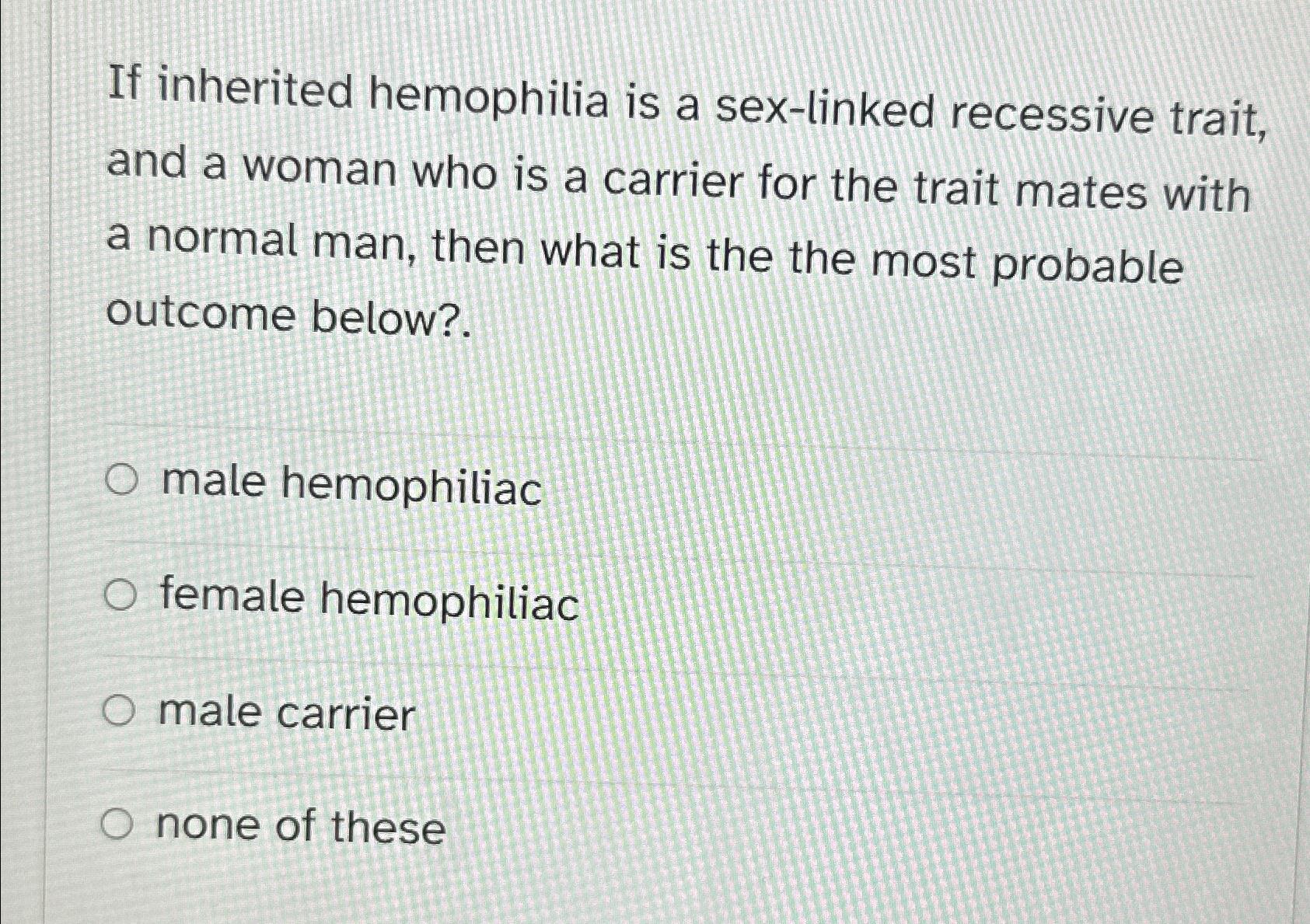 Solved If inherited hemophilia is a sex-linked recessive | Chegg.com