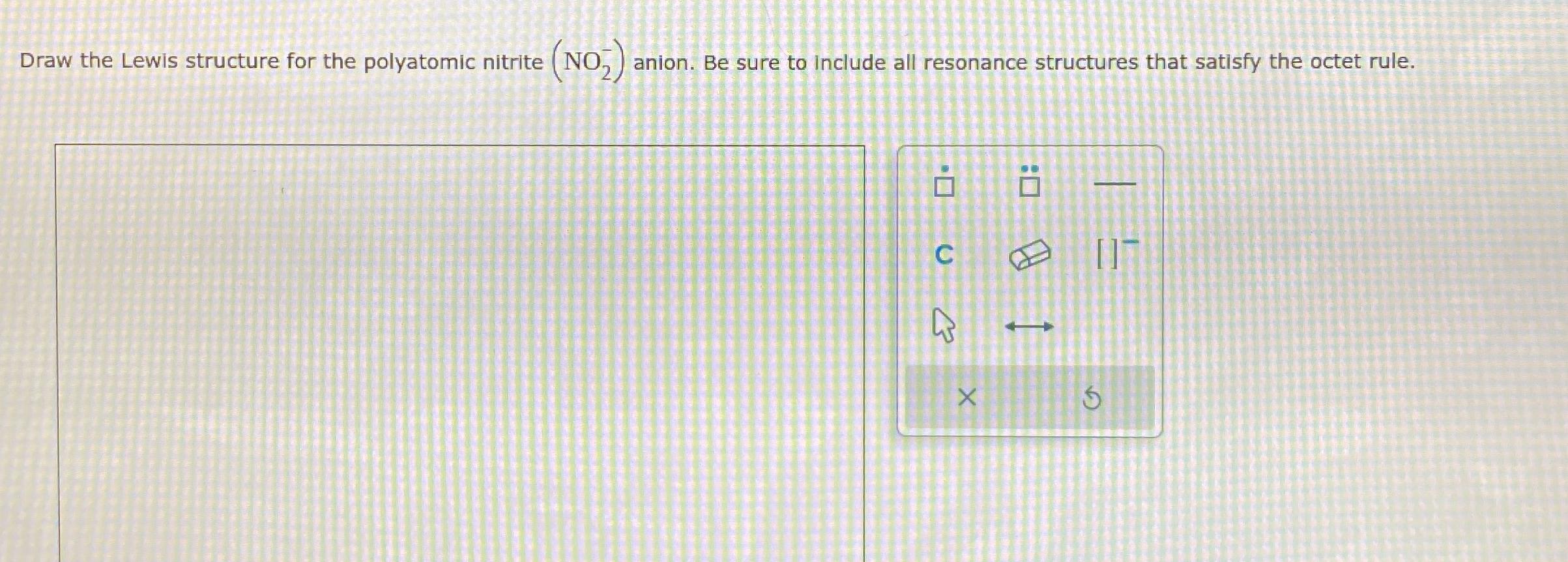 Solved Draw the Lewis structure for the polyatomic nitrite