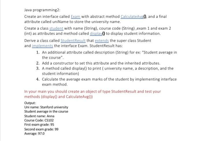 Solved Java programming2: Create an interface called Exam | Chegg.com