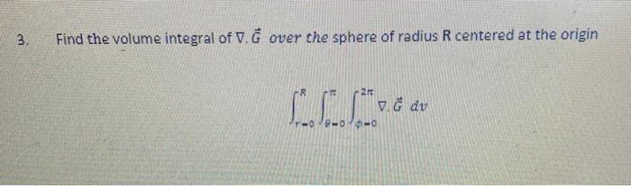 Solved In the region defined by a sphere of radius R | Chegg.com