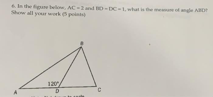 Solved 6. In the figure below, AC=2 and BD=DC=1, what is the | Chegg.com