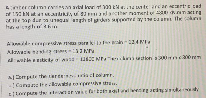 Solved A timber column carries an axial load of 300 kN at | Chegg.com