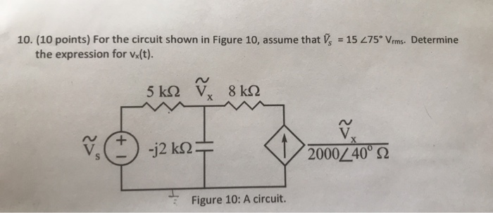 Solved 10. (10 points) For the circuit shown in Figure 10, | Chegg.com