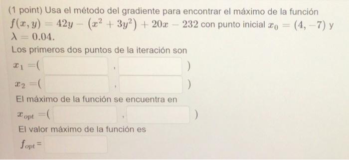 Solved use the gradient method to find the maximum of the | Chegg.com