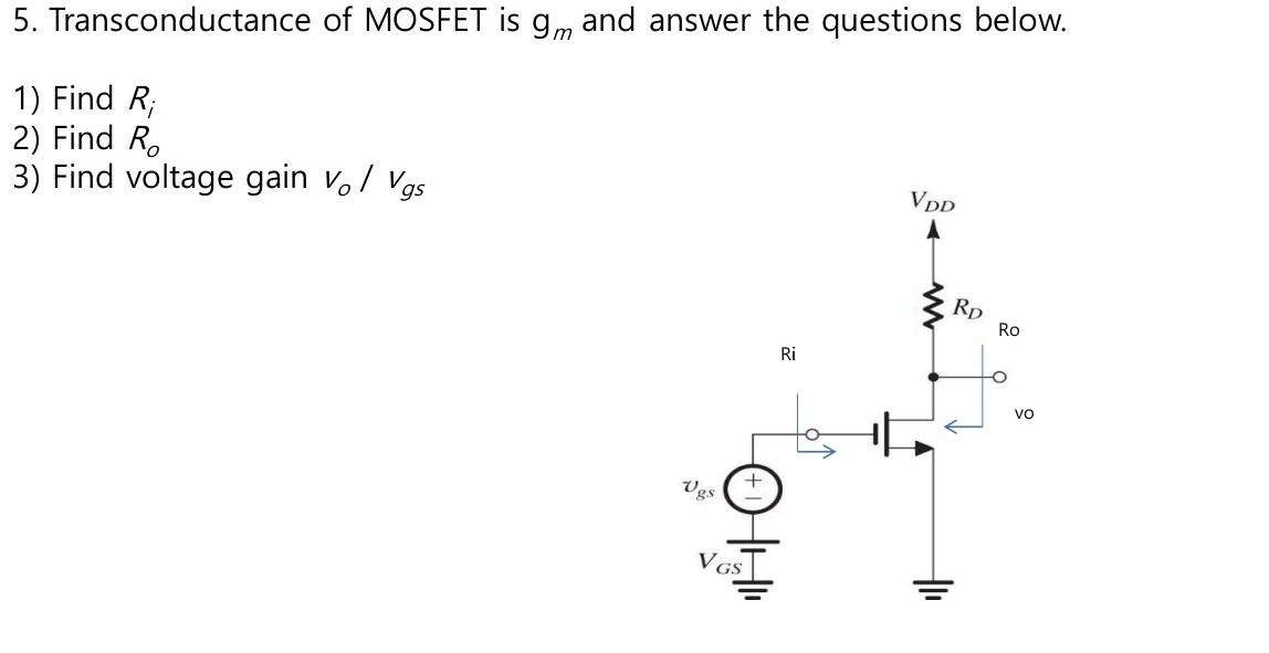 Solved 5. Transconductance of MOSFET is gm and answer the
