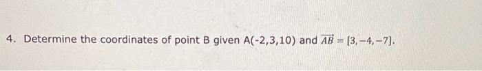 Solved 4. Determine the coordinates of point B given | Chegg.com