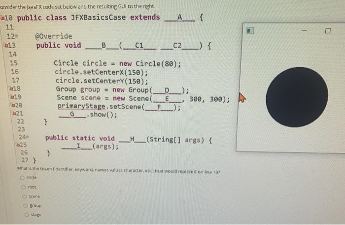 Solved 15 onsider the JavaFX code set below and the | Chegg.com