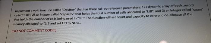 Solved Implement a void function called "Destroy that has | Chegg.com