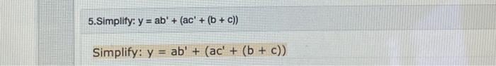 simplify y = ab’   (a’   b)c