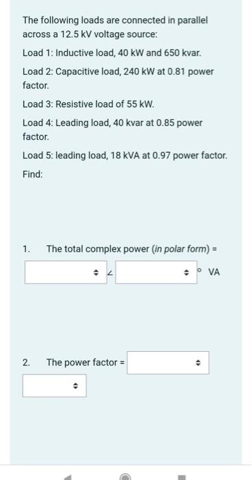 Solved The following loads are connected in parallel across | Chegg.com