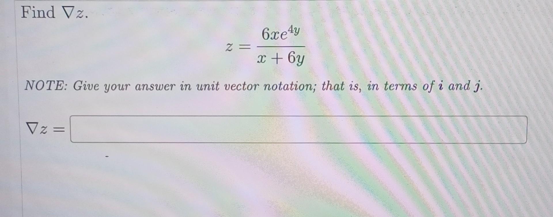 Solved Find ∇z Zx6y6xe4y Note Give Your Answer In Unit 8547