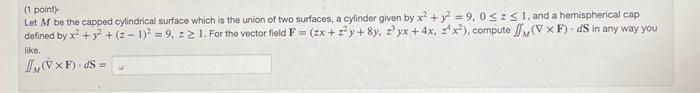 Solved (1 point) Let \\( M \\) be the capped cylindrical | Chegg.com