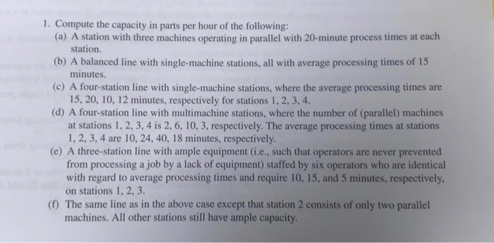 Solved 1. Compute the capacity in parts per hour of the | Chegg.com