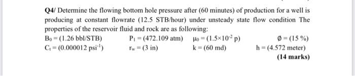 Solved Q4/ Determine The Flowing Bottom Hole Pressure After | Chegg.com