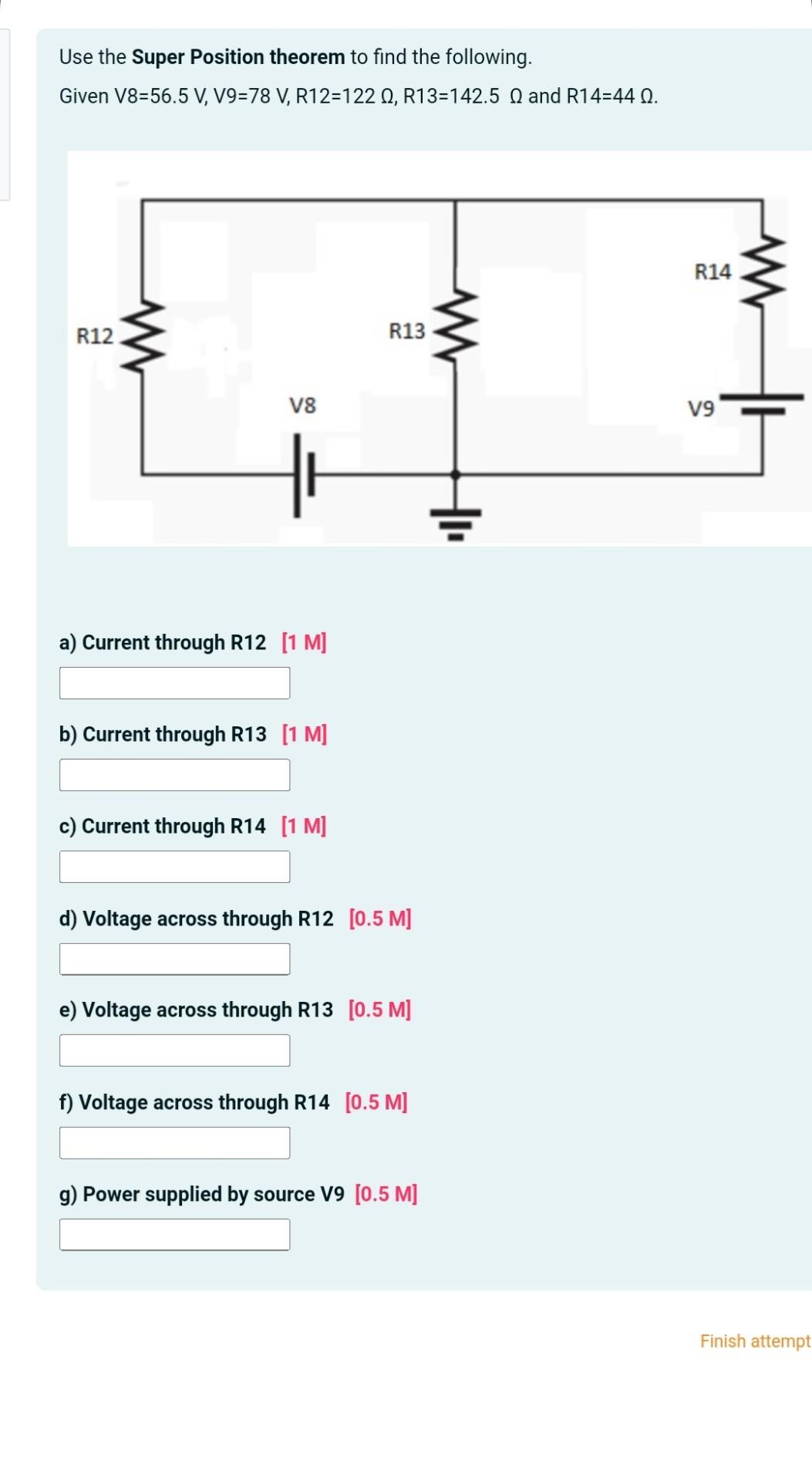 Solved Use the Super Position theorem to find the following