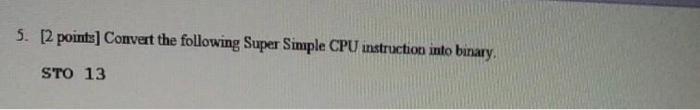 Solved 5. [2 points] Convert the following Super Simple CPU | Chegg.com