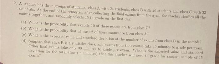 Solved 2. A teacher has three groups of students: class A | Chegg.com