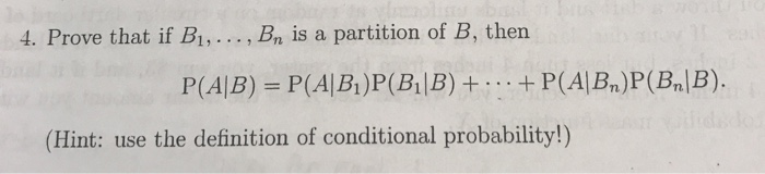 Solved 4. Prove That If B1, ..., Bn Is A Partition Of B, | Chegg.com