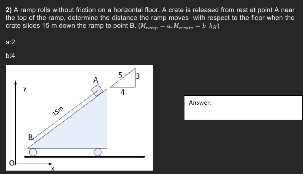 Solved 2) A ramp rolls without friction on a horizontal | Chegg.com
