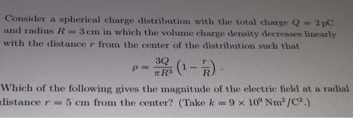 Solved Consider A Spherical Charge Distribution With The | Chegg.com