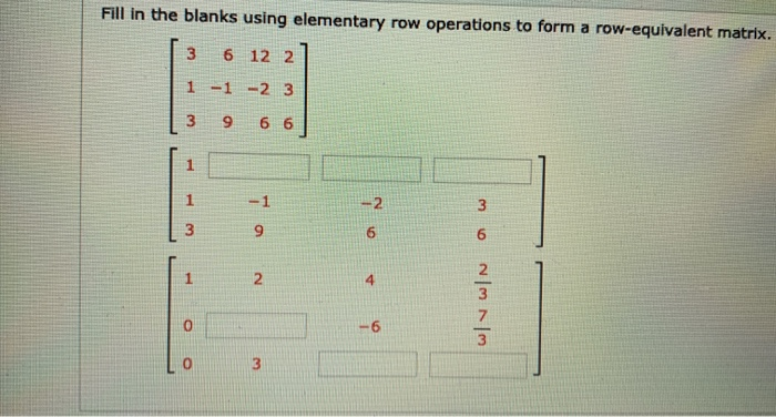 Solved Fill in the blanks using elementary row operations to