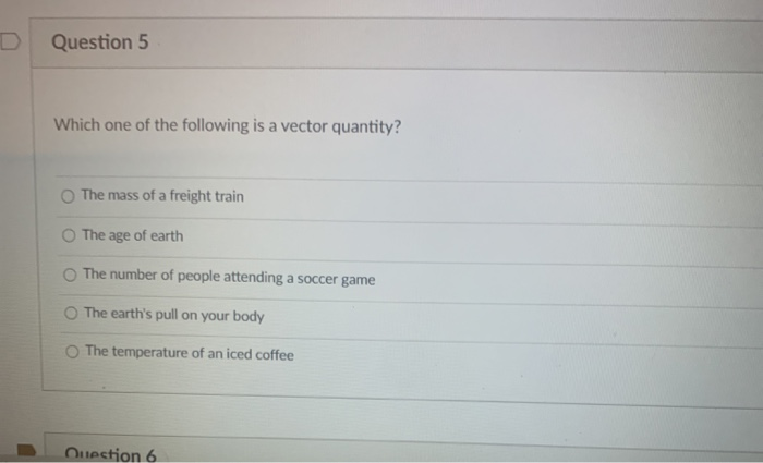 Solved Question 5 Which one of the following is a vector | Chegg.com