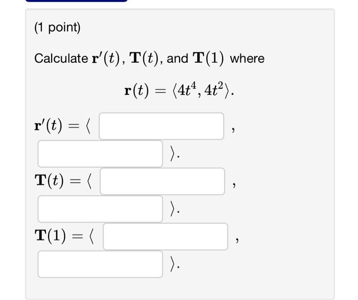 Solved Calculate R′ T T T And T 1 Where R T 4t4 4t2