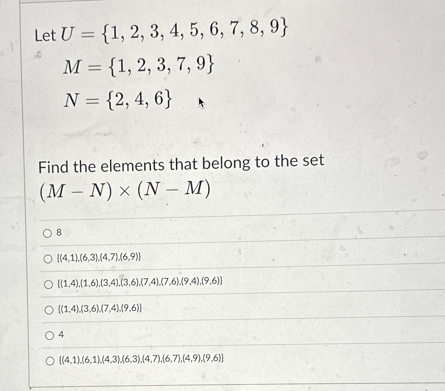 Solved Let U={1,2,3,4,5,6,7,8,9}M={1,2,3,7,9}N={2,4,6}Find | Chegg.com