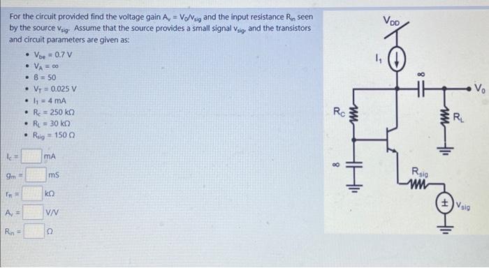 Solved For the circuit provided find the voltage gain | Chegg.com