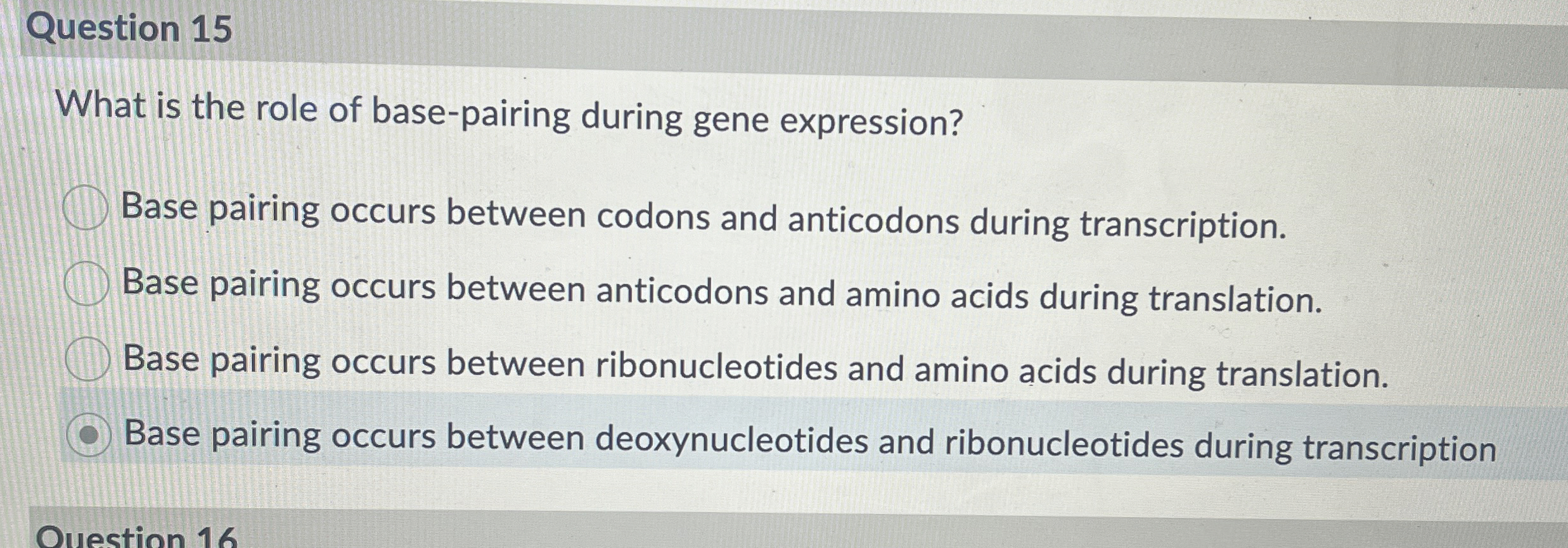 Solved Question 15What is the role of basepairing during