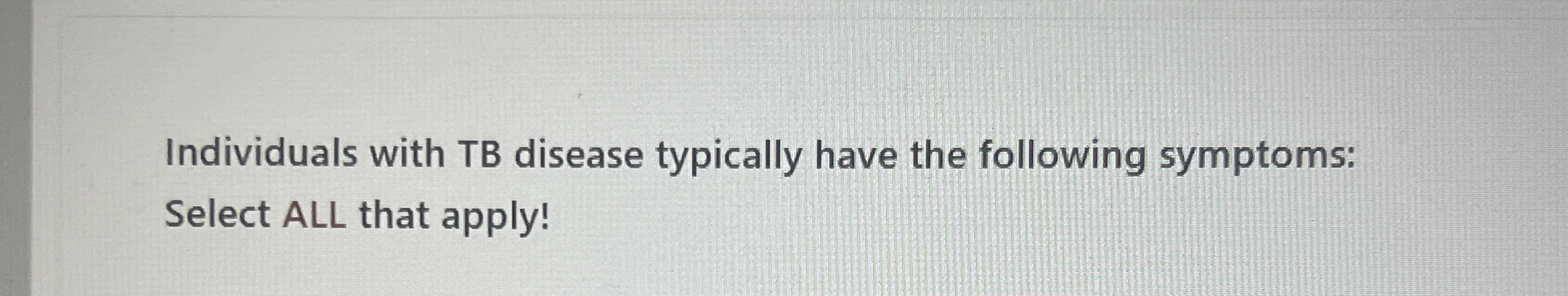 Solved Individuals with TB disease typically have the | Chegg.com