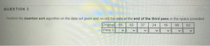 Solved QUESTION 3 Perform the insertion sort algorithm on | Chegg.com