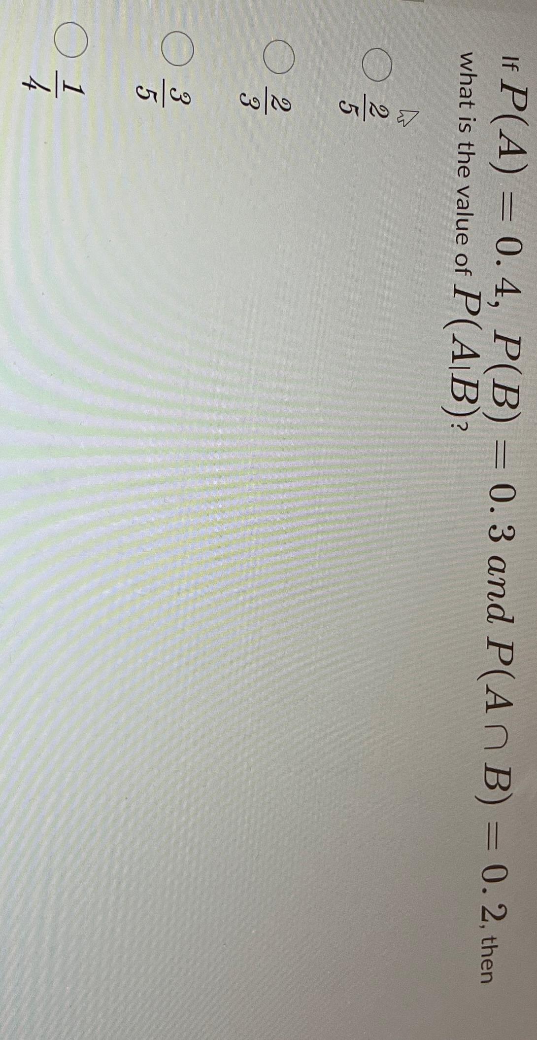 Solved If P(A)=0.4,P(B)=0.3 ﻿and P(A∩B)=0.2, ﻿then what is | Chegg.com