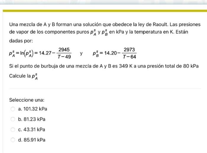 Solved Una Mezcla De A Y B Forman Una Solución Que Obedece | Chegg.com