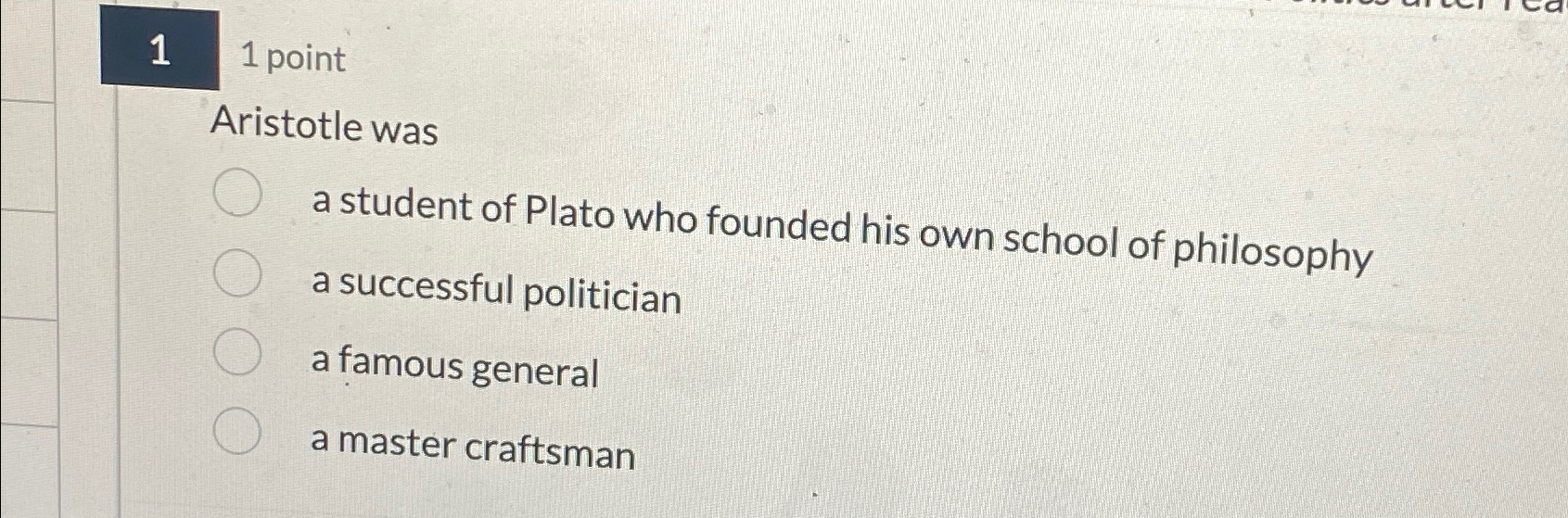 Solved 11 ﻿pointAristotle wasa student of Plato who founded | Chegg.com