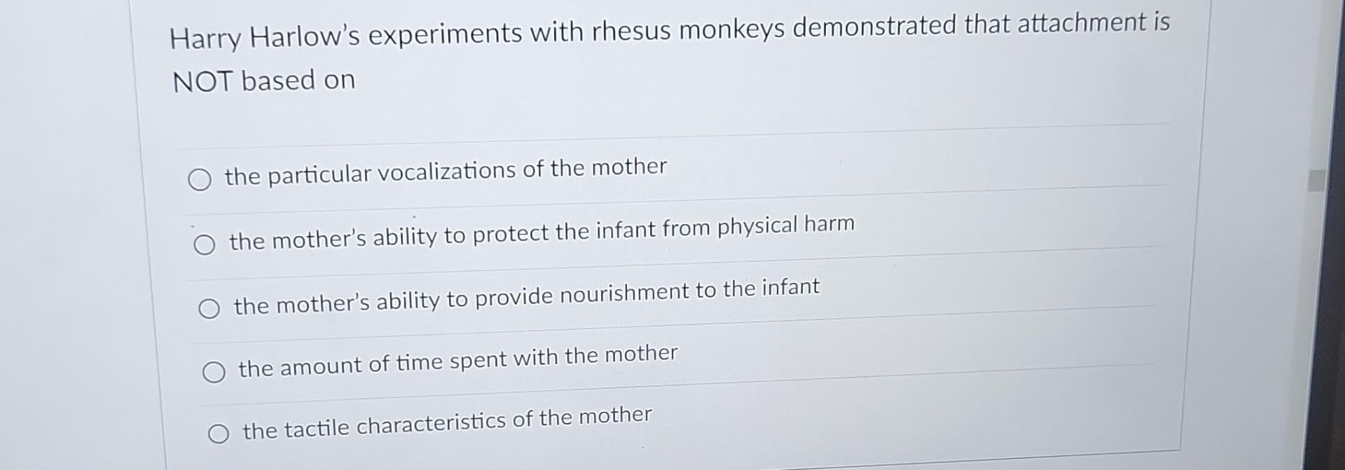 harry harlow's experiments with rhesus monkeys quizlet