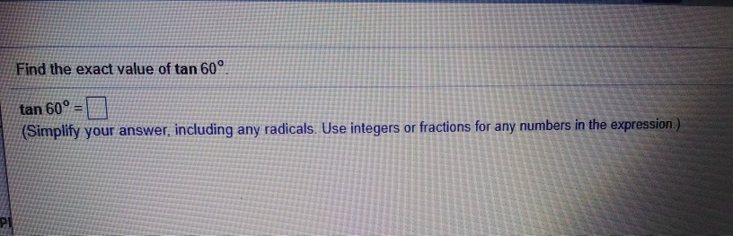 write down the exact value of tan 60
