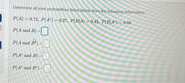 Solved Determine All Joint Probabilities Listed Below From | Chegg.com