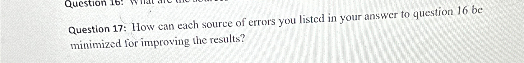 Question 17: How can each source of errors you listed | Chegg.com