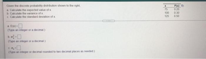 Solved Given the discreto probability distribution shown to | Chegg.com