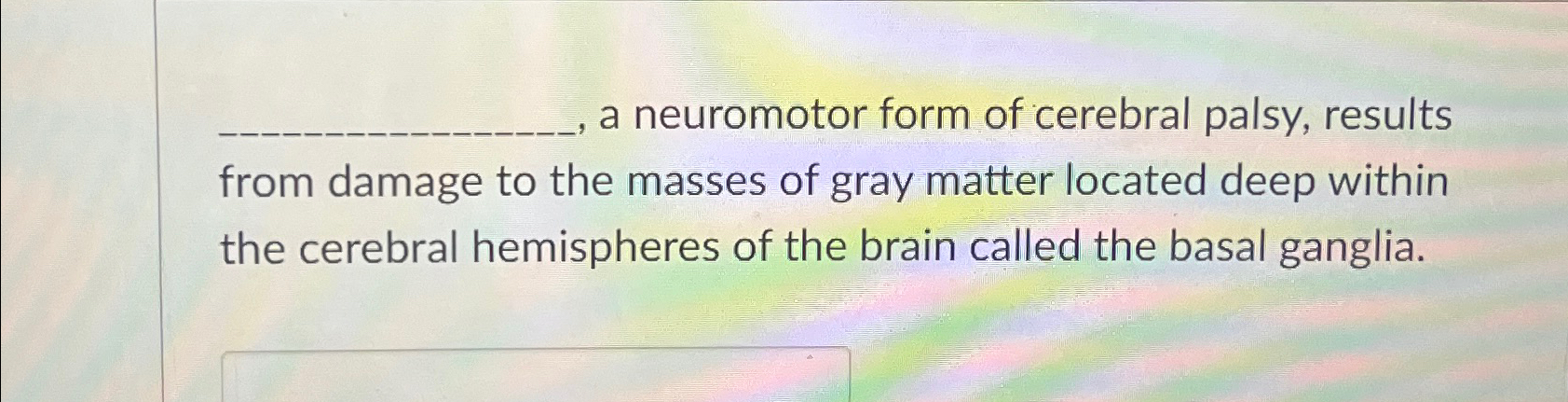 Solved a neuromotor form of cerebral palsy, results from | Chegg.com