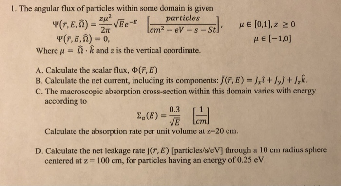 1 The Angular Flux Of Particles Within Some Domai Chegg Com