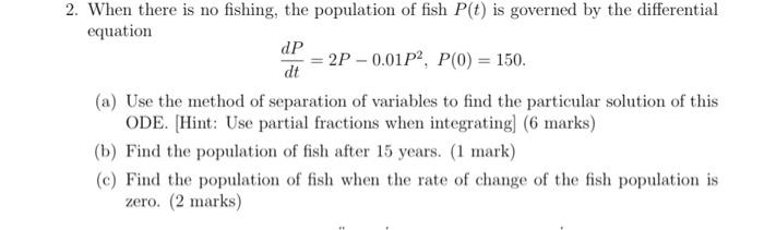 Solved 2. When there is no fishing, the population of fish | Chegg.com