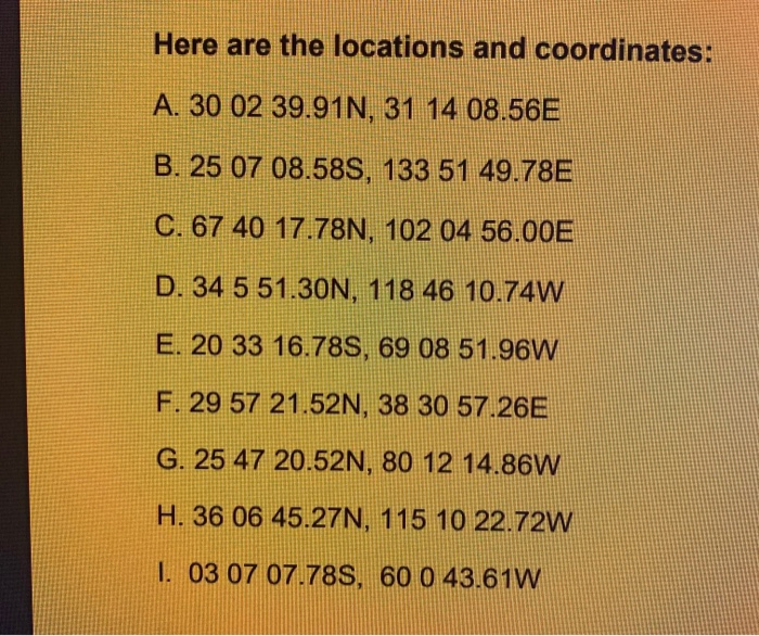 Here Are The Locations And Coordinates A 30 02 Chegg Com