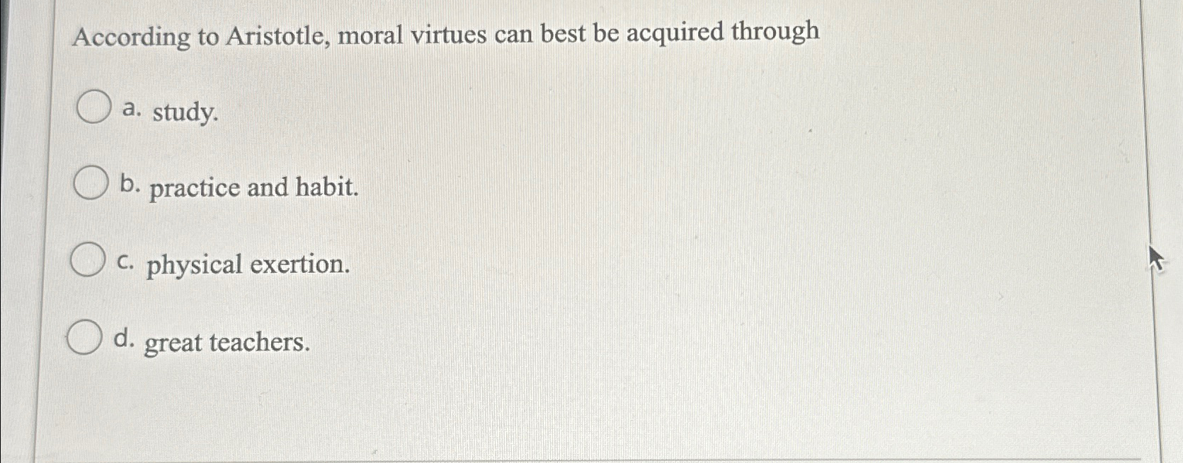 Solved According to Aristotle, moral virtues can best be | Chegg.com