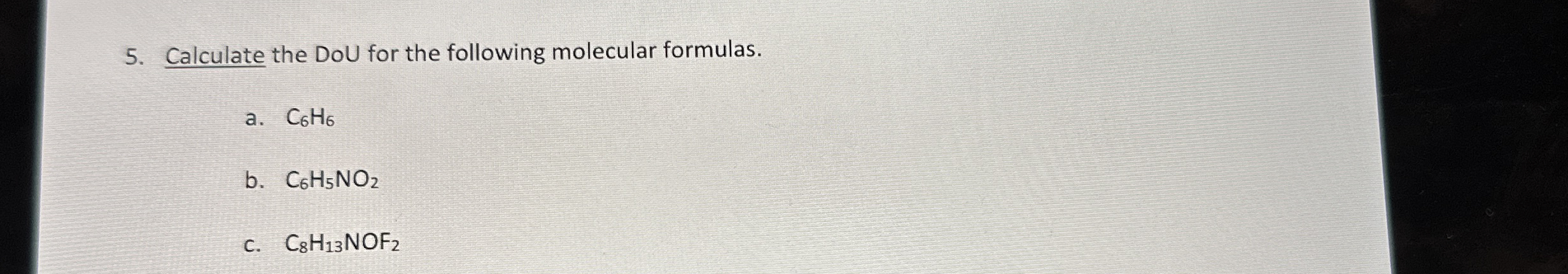Solved Calculate the DoU for the following molecular | Chegg.com